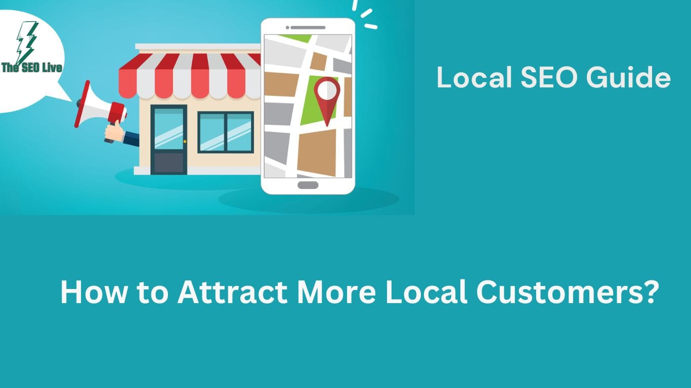 Local SEO Guide How to Attract More Local Customers in 2024